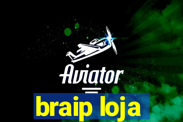 braip loja